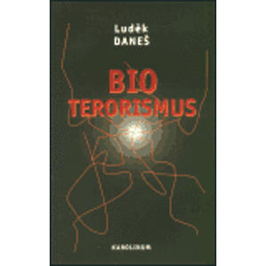 Bioterorismus - Luděk Daneš