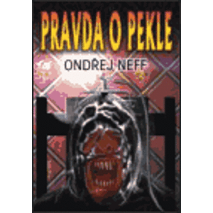 Pravda o pekle - Ondřej Neff