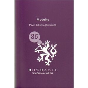 Modelky. Rozrazil - Současná česká hra 86/2010 - Pavel Trtílek, Jan Krupa