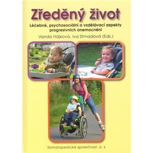 Zředěný život. Léčebné, psychosociální a vzdělávací aspekty  progresivních onemocnění - Iva Strnadová, Vanda Hájková