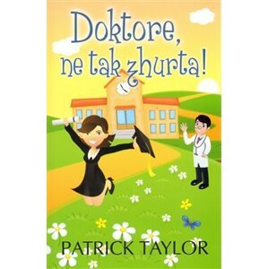Doktore, ne tak zhurta! - Patrick Taylor