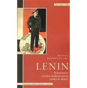 Lenin. Kontinuita a nebo diskontinuita ruských dějin? - Jiří Hanuš, Radomír Vlček