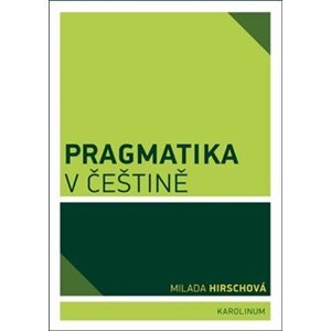 Pragmatika v češtině - Milada Hirschová