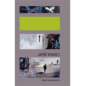 Lepší konec - Bekim Sejranović