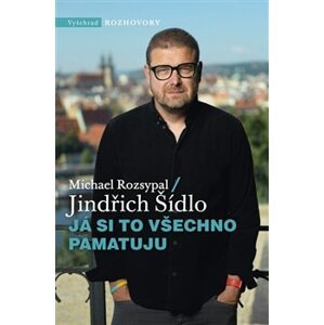 Já si to všechno pamatuju - Jindřich Šídlo, Michael Rozsypal