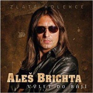 Výlet do bájí. Zlatá kolekce - Aleš Brichta