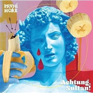 Achtung, Sultan! - První Hoře
