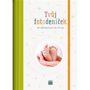 Tvůj fotodeníček – od těhotenství do tří let