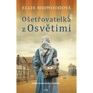 Ošetřovatelka z Osvětimi - Ellie Midwoodová