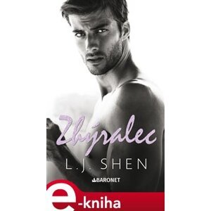 Zhýralec - L. J. Shen e-kniha