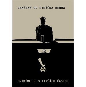 Zakázka od strýčka Herba / Uvidíme se v lepších časech